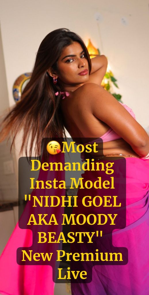 Model Nidhi Goel Aka Moody Beasty New Paid App Live Session