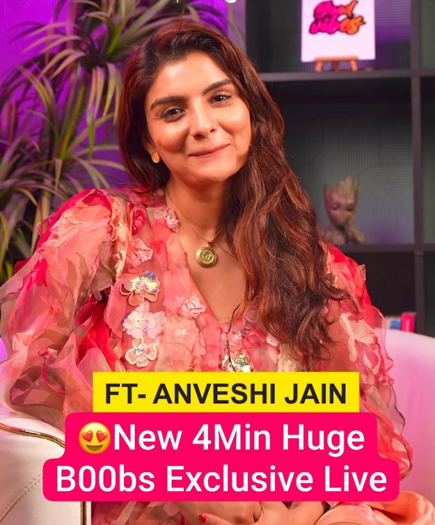 Anveshi Jain New Huge Boobs Live Session