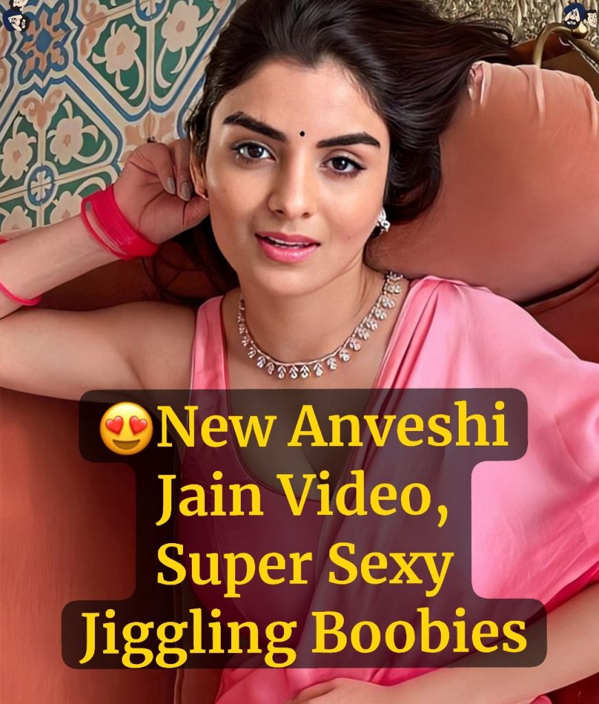 Demanding Model Anveshi Jain Super Thick Milf 8Min+