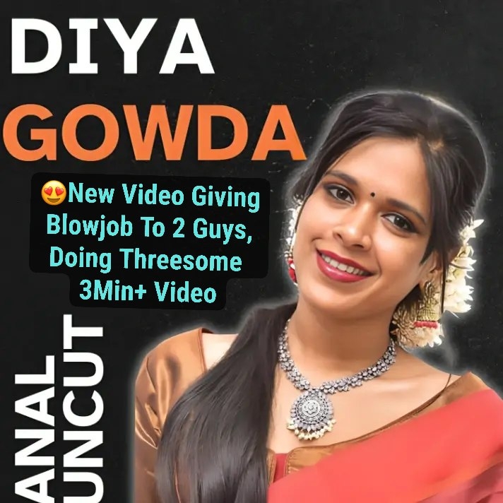 Diya Gowda New Paid App Video 3Min+ Doing Threesome