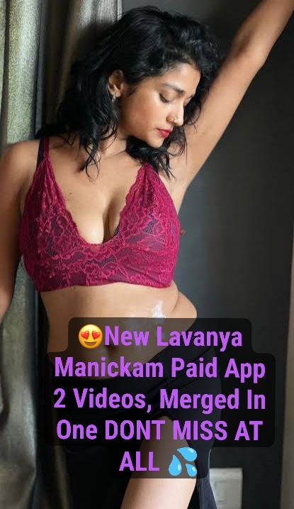 Lavanya Manickam ~ Boobs Pressed And Getting Hot AF