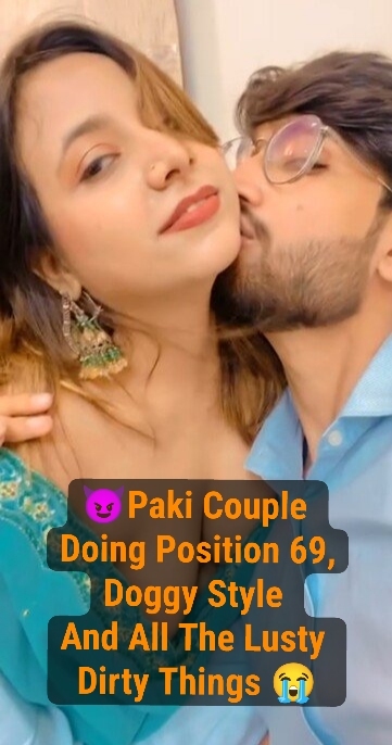THIS MIGHT GET DELETED ~ Pakistani Couple Enjoy Position 69 And What Not Full Slutts