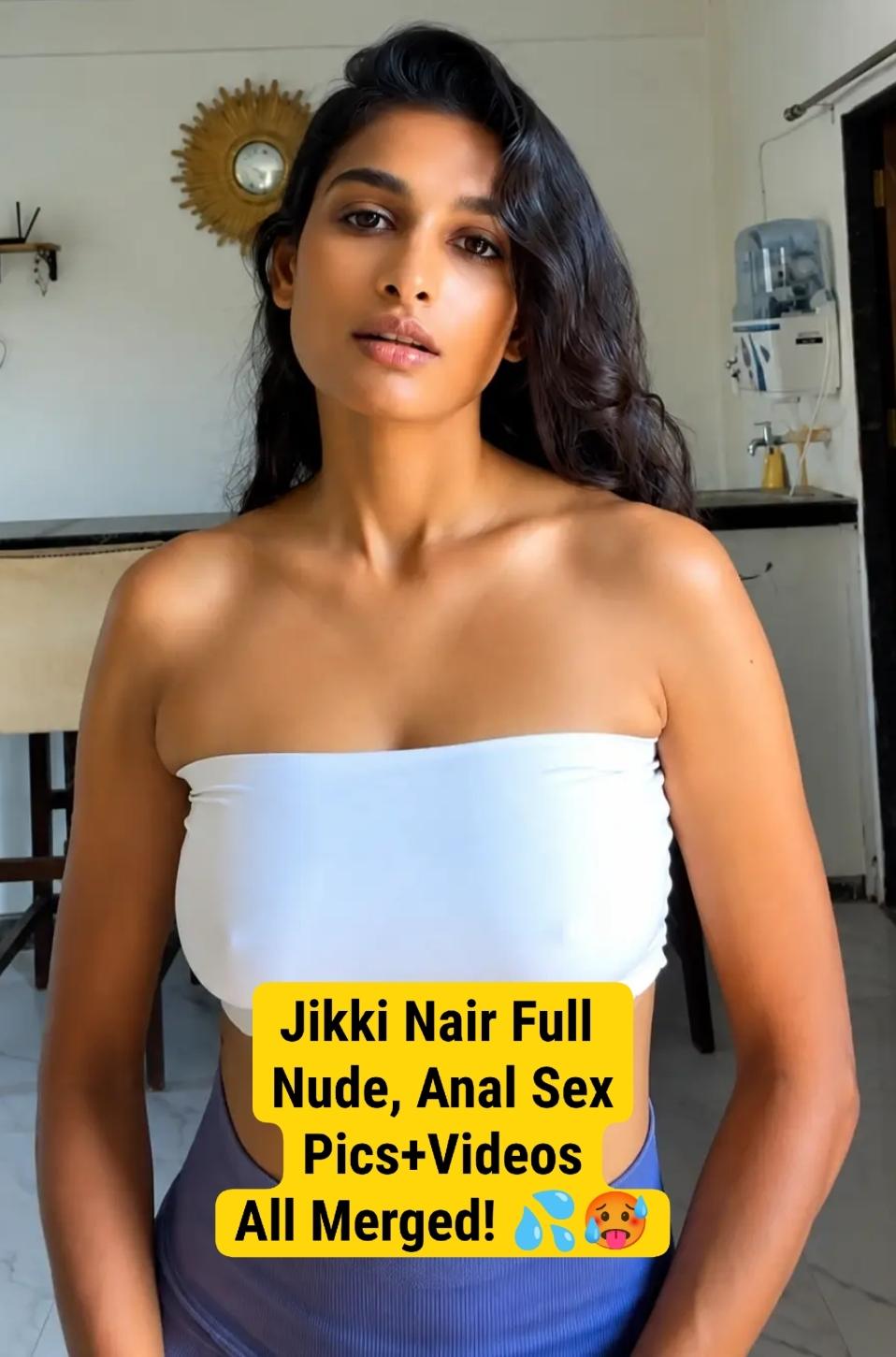 Jikki Nair ~ Full Anal Sex Pics +Videos Seductive Mallu Raand DONT MISS